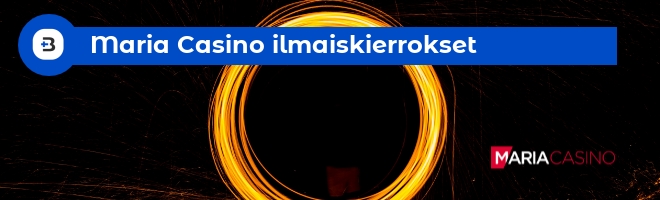 Maria Casino ilmaiskierrokset
