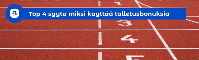 top 4 syytä käyttää talletusbonuksia