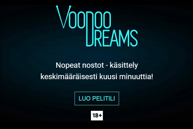 Voodoodreamsin valtti on erittäin nopeat kotiutukset