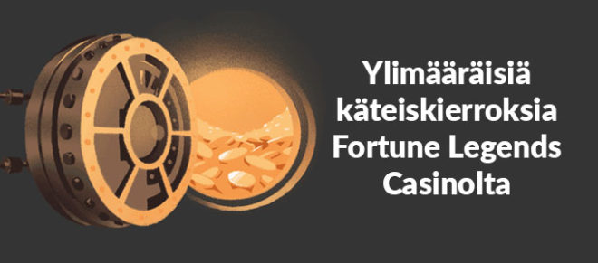 Fortune Legends ylimääräisiä käteiskierroksia