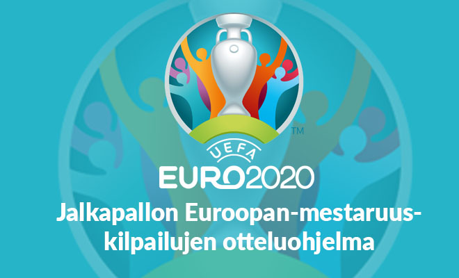 Jalkapallon EM kisat 2020 otteluohjelma, eli nykyään EM kisat 2021