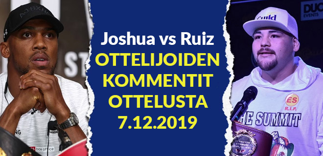 Ruiz vs Joshua ottelijoiden kommentit