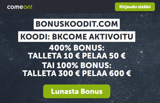 Talletusbonus comeon sivustolla on erinomainen koska saat valita kahdesta vaihtoehdosta
