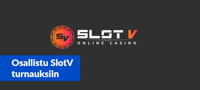 Osallistu SlotV kasinon järjestämiin turnauksiin