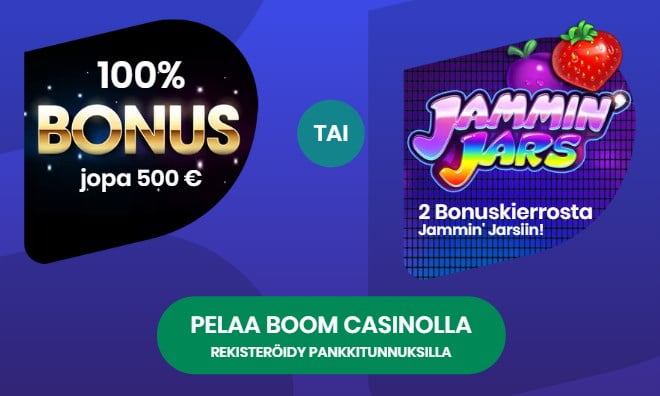 Boom Casino räjäyttää pankin - Valitse itse bonuksesi