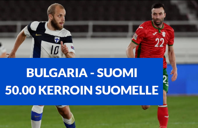 Bulgaria Suomi otteluun 15.11.2020 on tarjolla 30.00 kerroin