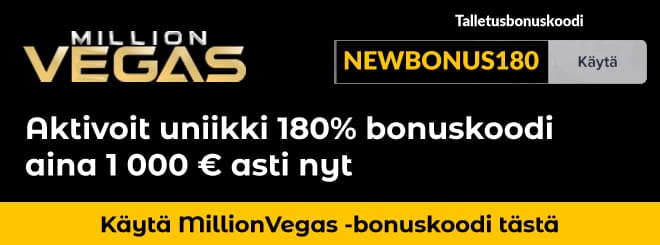 Aktivoi MillionVegas casino bonuskoodi nyt, niin saat normaalia paremman 180% bonuksen 1 000 euroon asti