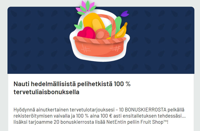 Bonuksena toimii 100% talletusbonus, joka on voimassa 100 € asti