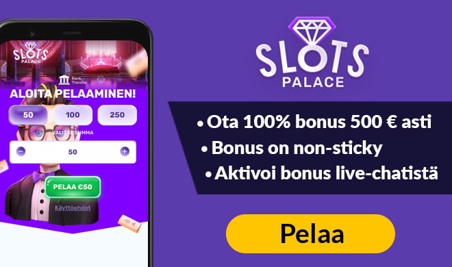 Kokeile SlotsPalace casinoa 100% bonuksella aina 500 € asti
