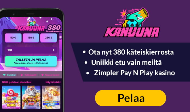 Nappaa nyt 200 käteiskierrosta Kanuunalta