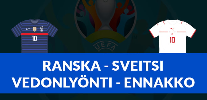 Ennakko Ranskan ja Sveitsin kohtaamiseen 28.6.