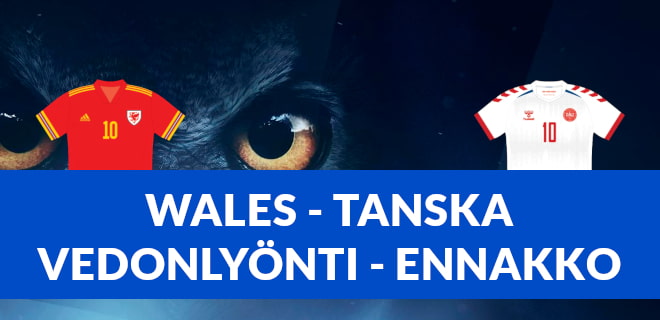 Ennakko Wales - Tanska EM-otteluun 