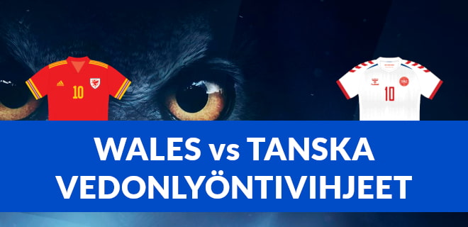 Katso Wales vs Tanska vedonlyöntivihjeet