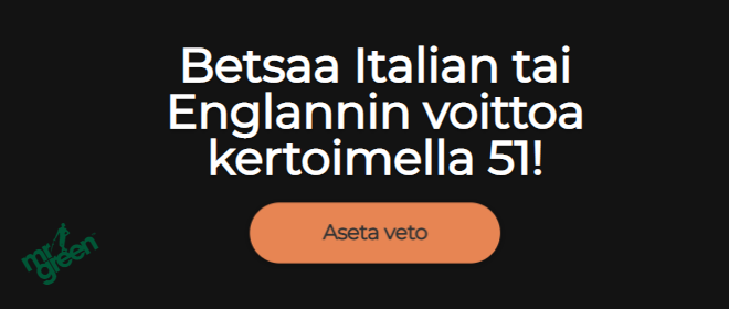 EM-Finaali vedonlyöntiin MrGreen 51.00 kerroin Italialle tai Englannille.