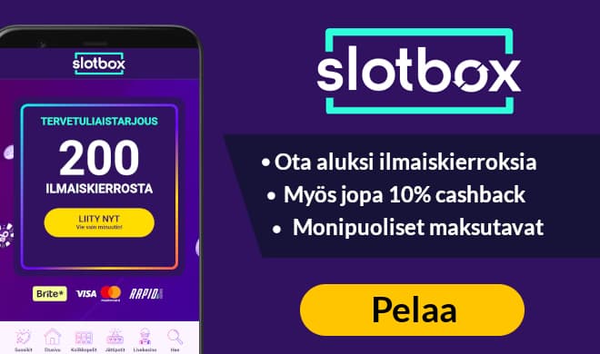 Slotbox kasinolla voit napata 100% bonuksen 200 € asti + 200 ilmaiskierrosta