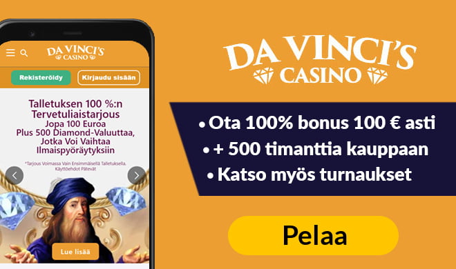 Tuplaa talletus 100 € asti Da Vinci's Casinolla