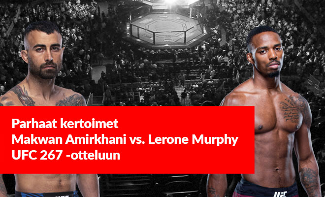 Makwan Amirkhani vs. Lerone Murphy UFC 267 kertoimet on julkaistu