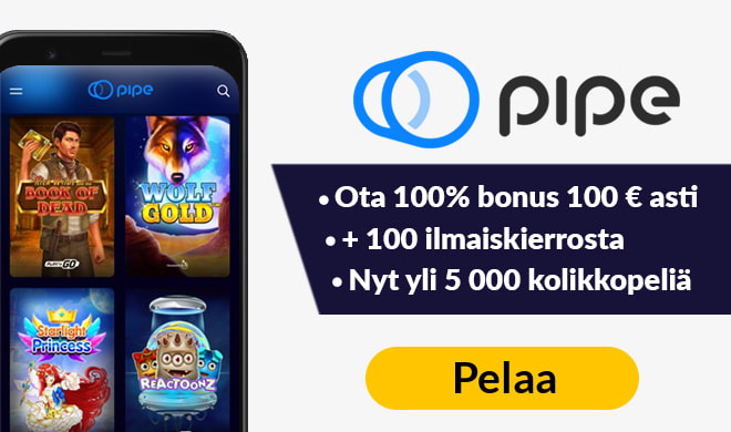 Aloita pelit tuplaamalla ensimmäinen Pipe Casino talletuksesi aina 100 euroon asti