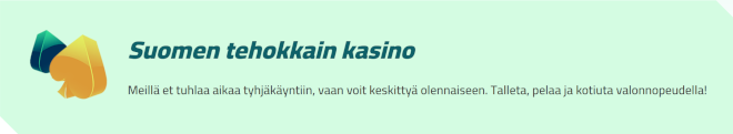 Teho Kasino on Suomen tehokkain kasino.
