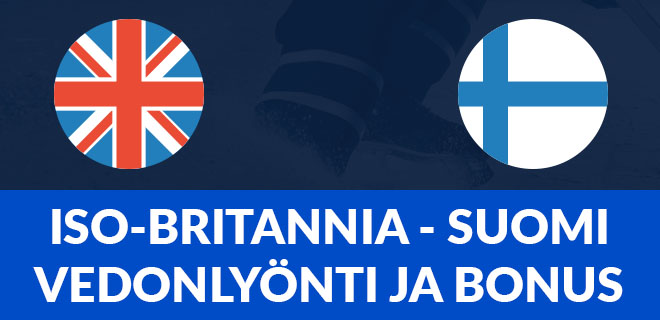 Iso-Britannia - Suomi vedonlyönti ja bonukset