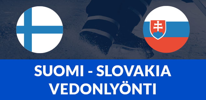 Suomi - Slovakia vedonlyönti ja bonukset jääkiekkoon