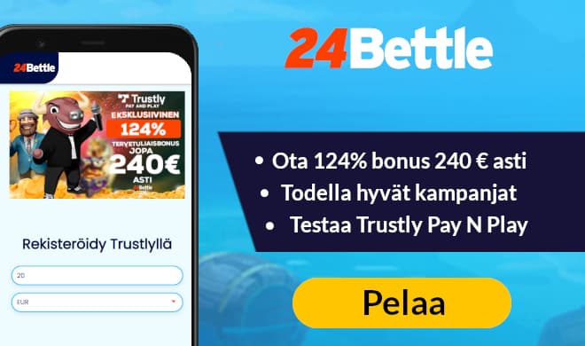 24Bettle tuplaa ensitalletuksen 240 € asti