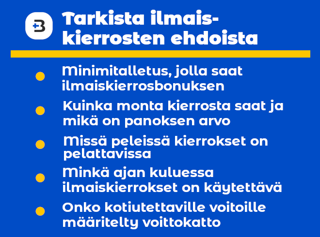 Ilmaiskierrokset sisältävät ehtoja, jotka on hyvä tarkistaa jo ennen niiden lunastamista.