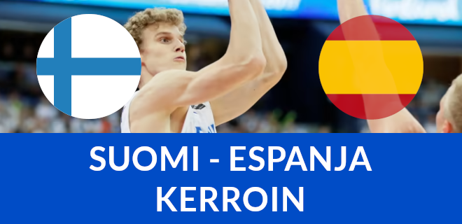 suomi espanja em koripallo vedonlyonti ja kertoimet