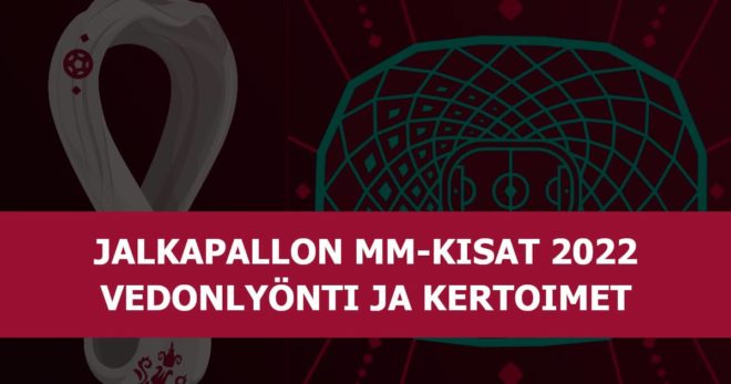 Jalkapallon MM 2022 – Katso MM-kisat vedonlyönti, parhaat kertoimet mitalipeleihin ja 5 € ilmaiseksi vedonlyöntiin