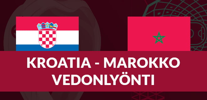 Kroatia-Marokko vedonlyönti MM-pronssiottelu.