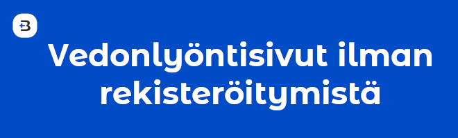 Vedonlyöntisivut ilman rekisteröitymistä 