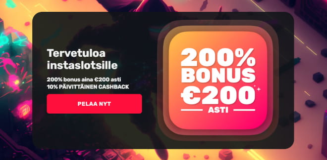 Lunasta 200% Instaslots Casino bonus ja triplaa talletus.