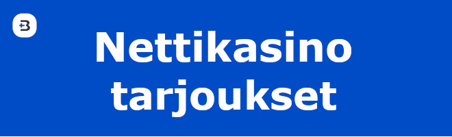 Etsi täältä parhaat nettikasino tarjoukset ja ota huikeat edut