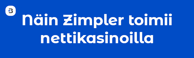 Katso miten Casino Zimpler toimii, ohjeet artikkelissa.