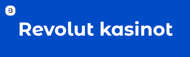 Löydät täälltä parhaat Revolut kasinot.