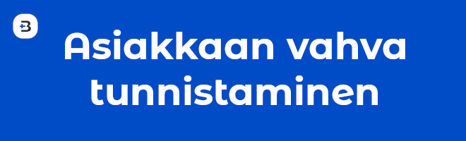 Asiakkaan vahva tunnistaminen ja henkilöllisyyden vahvistaminen ovat KYC-prosessin tavoitteita.