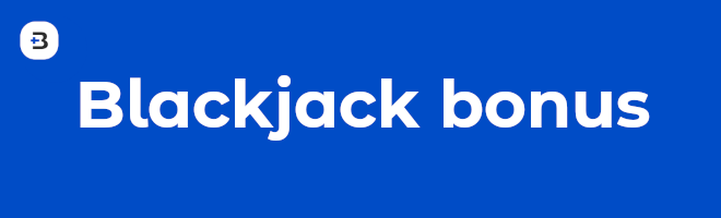 Blackjack bonus voi palkita pelaajaa esimerkiksi käteispalautuksen  muodossa.