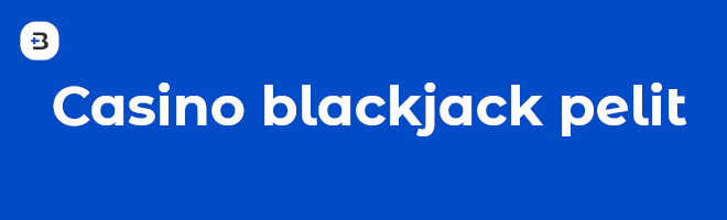 Erilaiset casino blackjack pelit tuovat pelihetkiin vaihtelua.