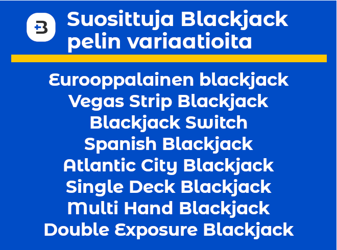 Blackjack on monipuolinen peli, josta on ajan saatossa muodostunut monta erilaista versiota.