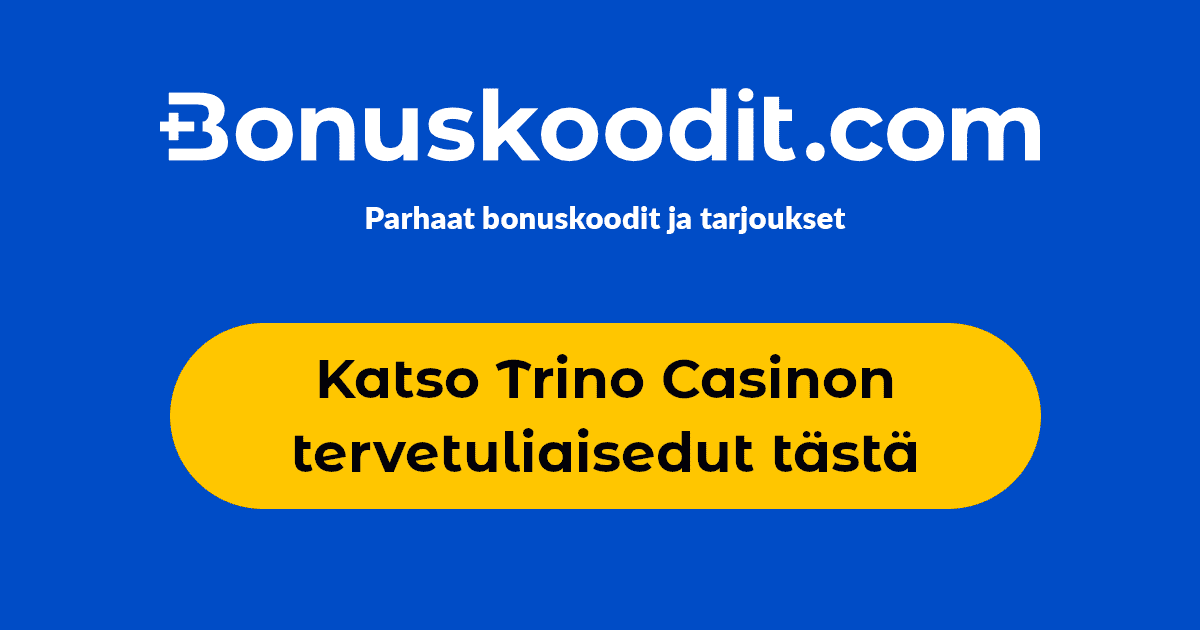 Trino Casino | Lue 3 Asiaa Ennen 110% Bonusta 750 € Asti