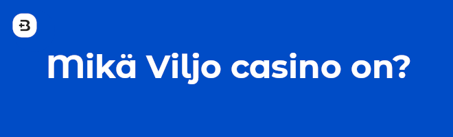 Mikä viljo casino on?