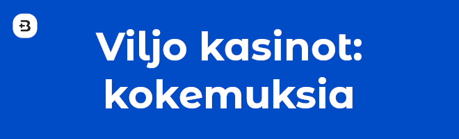 Viljo kasinot kokemuksia.