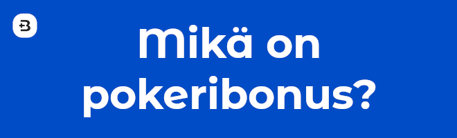 Mikä on pokeribonus?