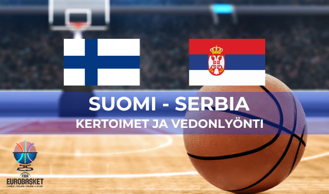 Suomi vs Serbia kertoimet ja vedonlyönti - Koripallon EM 2025