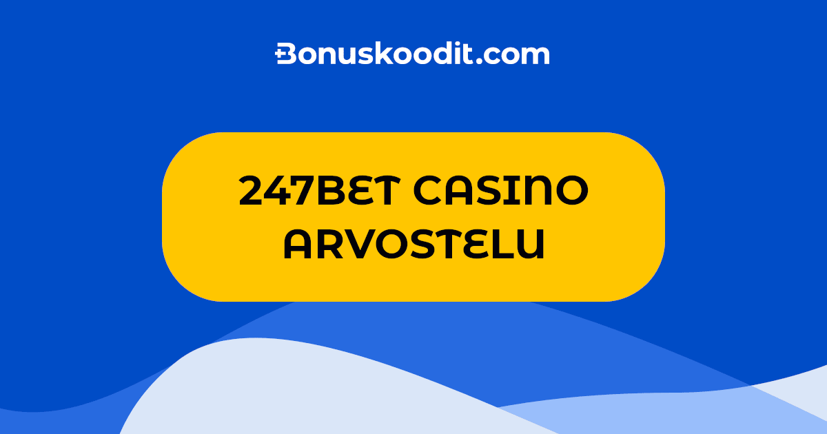 247Bet | Lue 3 Tärkeää Asiaa Ennen 100% Bonusta 247 € Asti