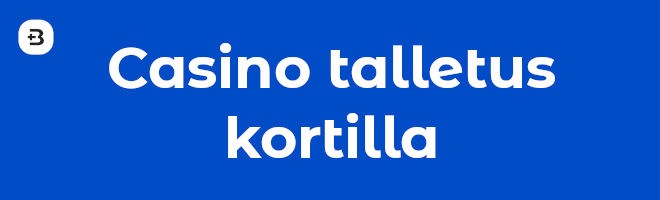 Casino talletus kortilla.
