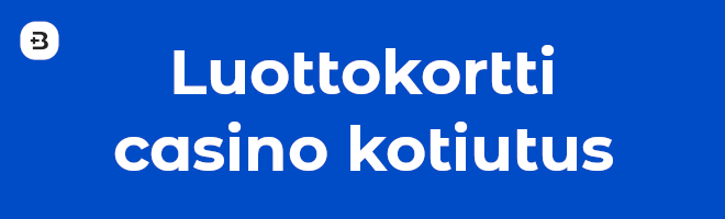 Luottokortti casino kotiutus.