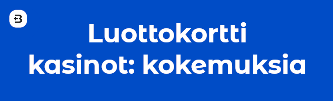 Luottokortti kasinot kokemuksia.