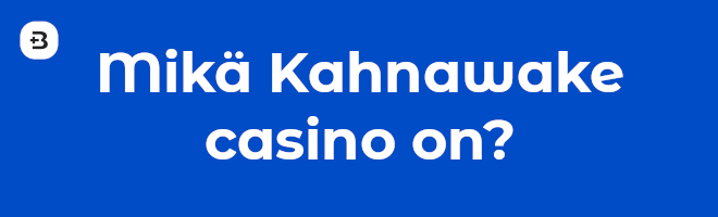Mikä Kahnawake casino on?