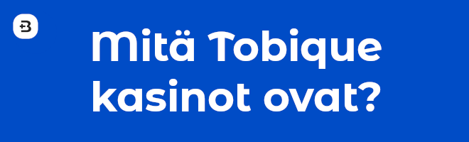 MItä Tobique kasinot ovat?